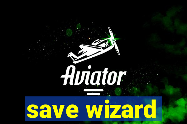 save wizard